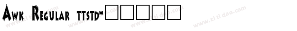Awk Regular ttstd字体转换